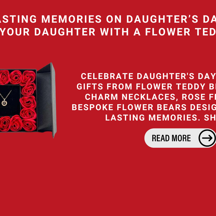 Creating Lasting Memories On Daughter’s Day: How To Surprise Your Daughter With A Flower Teddy Bear