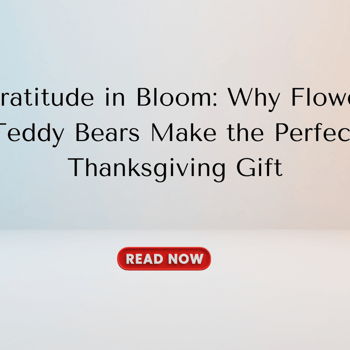 Gratitude in Bloom: Why Flower Teddy Bears Make the Perfect Thanksgiving Gift