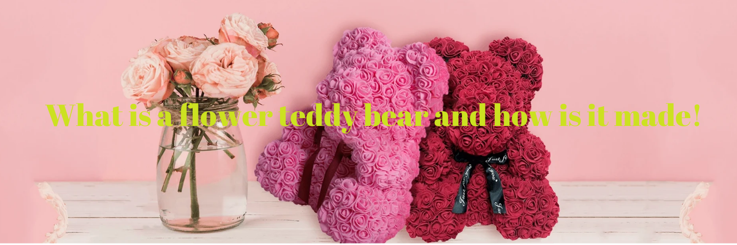 What is a Flower Teddy Bear and How is it Made!